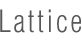 Lattice